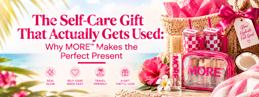 The Self-Care Gift That Actually Gets Used: Why MORE™ Makes the Perfect Present