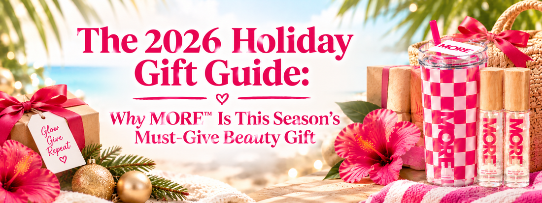 The 2026 Holiday Gift Guide: Why MORE™ Is This Season's Must-Give Beauty Gift