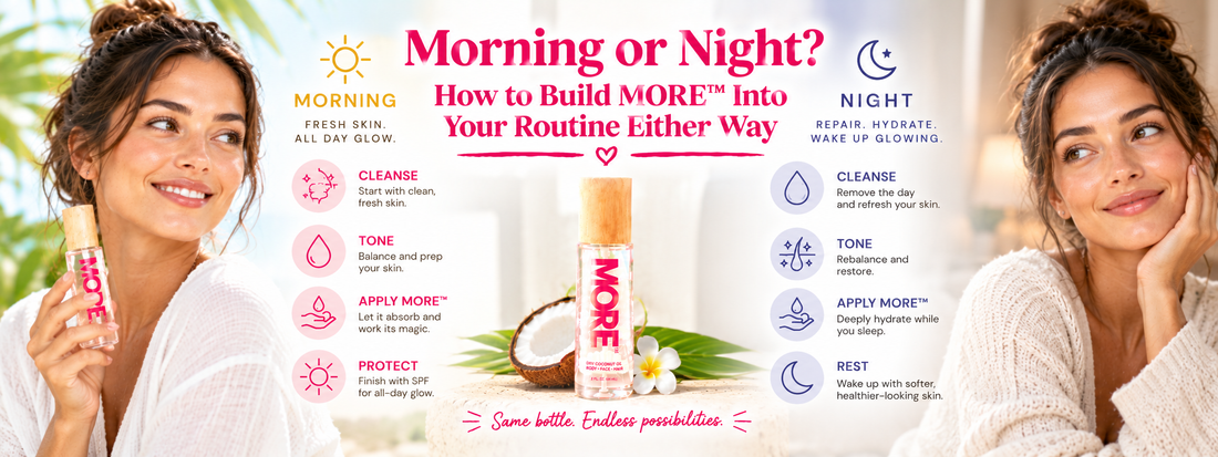 Morning or Night? How to Build MORE™ Into Your Routine Either Way